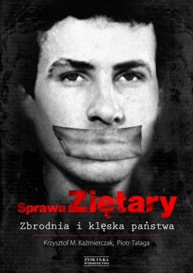Sprawa Ziętary - Krzysztof M. Kaźmierczak, Piotr Talaga