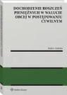 Dochodzenie roszczeń pieniężnych w walucie obcej w postępowaniu cywilnym Zieliński Hubert
