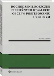 Dochodzenie roszczeń pieniężnych w walucie obcej w postępowaniu cywilnym - Hubert Zieliński