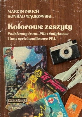 Kolorowe zeszyty. Podziemny front, Pilot... - Marcin Osuch, Konrad Wągrowski