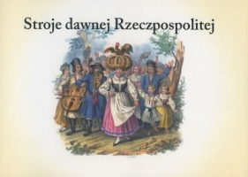 Stroje dawnej Rzeczpospolitej - Opracowanie zbiorowe