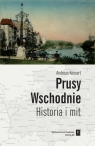 Prusy Wschodnie Historia i mit Kossert Andreas