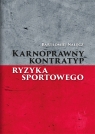 Karnoprawny kontratyp ryzyka sportowego Nałęcz Bartłomiej