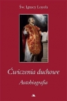 Ćwiczenia duchowe. Autobiografia św. Ignacy Loyola św. Ignacy Loyola