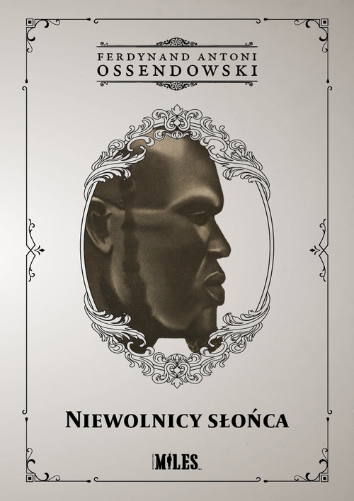 Niewolnicy słońca. Podróż przez zachodnią połać Afryki Podzwrotnikowej w 1925/1926 r