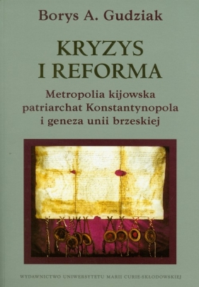 Kryzys i reforma - Gudziak Borys A.<br />