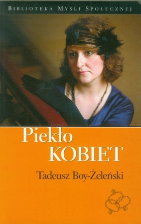 Piekło kobiet - Boy-Żeleński Tadeusz<br />
