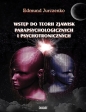 Wstęp do teorii zjawisk parapsychicznych i psychotronicznych - Edmund Jurczenko