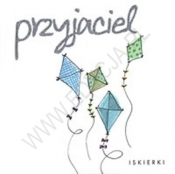 Przyjaciel. Iskierki