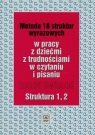 Metoda 18 struktur wyrazowych w pracy z dziećmi z trudnościami w czytaniu i Kujawa Ewa, Kurzyna Maria