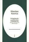  Friedrich Hölderlin – geniusz romantycznej dekonstrukcji