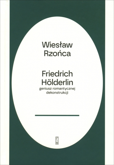 Friedrich Hölderlin – geniusz romantycznej dekonstrukcji