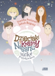 Dzieciaki z Krainy Niesnu Wielkie poszukiwania - Joanna Preisner