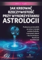 Jak kreować rzeczywistość przy wykorzystaniu astrologii - Debbie Frank