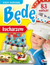 Kiedy dorosnę będę kucharzem