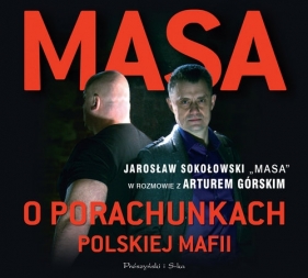 Masa o porachunkach polskiej mafii (Audiobook) - Artur Górski
