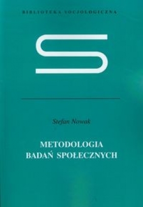 Metodologia badań społecznych - Nowak Stefan