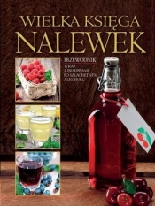 Wielka księga nalewek - Opracowanie zbiorowe