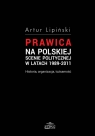 Prawica na polskiej scenie politycznej w latach 1989-2011