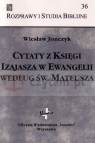 Cytaty z Księgi Izajasza w Ewangelii wg. św. Mateusza Wiesław Jonczyk