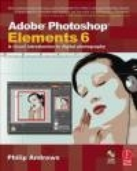 Adobe Photoshop Elements 6 Philip Andrews, P Andrews
