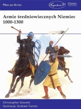 Armie średniowiecznych Niemiec 1000-1300 - Christopher Gravett
