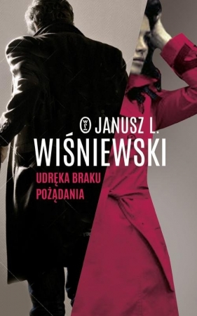 Udręka braku pożądania - Janusz Leon Wiśniewski