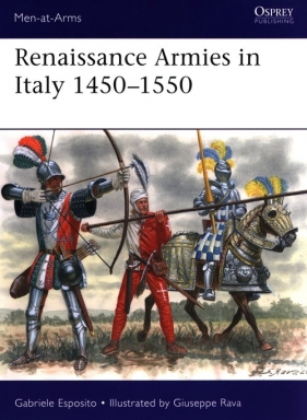 Renaissance Armies in Italy 1450-1550 - Esposito Gabriele