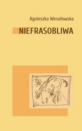 Niefrasobliwa - Agnieszka Wesołowska