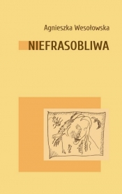 Niefrasobliwa - Wesołowska Agnieszka