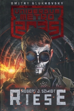 Uniwersum Metro 2035 Riese - Robert J. Szmidt