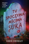 Tu spoczywa mściwa suka Codie Crowley