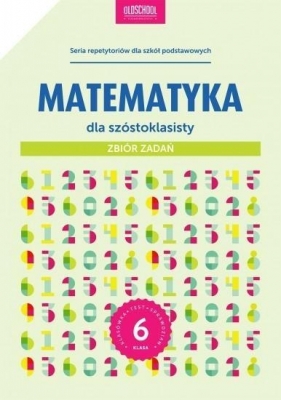 Matematyka dla szóstoklasisty Zbiór zadań - Adam Konstantynowicz, Anna Konstantynowicz