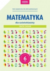 Matematyka dla szóstoklasisty Zbiór zadań - Adam Konstantynowicz, Anna Konstantynowicz