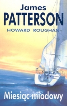 Miesiąc miodowy - Patterson James, Roughan Howard<br />