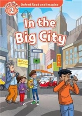 Oxford Read and Imagine 2: In the Big City - Paul Shipton