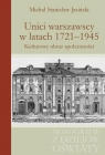 Unici warszawscy w latach 1721-1945 Michał Stanisław Jasiński