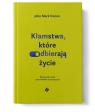Kłamstwa, które odbierają życie John Mark Comer