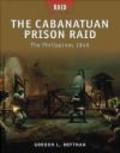 Cabanatuan Prison Raid The Philippines 1945 (R. #3) - Gordon L. Rottman