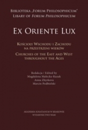 "Ex Oriente Lux". Kościoły wschodu i zachodu na przestrzeni wieków - Opracowanie zbiorowe