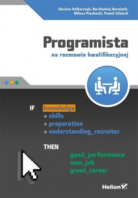 Programista na rozmowie kwalifikacyjnej - Bartłomiej Narożnik, Miłosz Piechocki, Paweł Zdziech, Kalbarczyk Dariusz