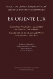 "Ex Oriente Lux". Kościoły wschodu i zachodu na przestrzeni wieków - Praca zbiorowa