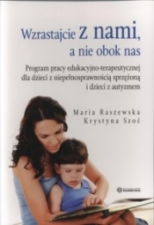 Wzrastajcie z nami a nie obok nas - Raszewska Maria, Szoć Krystyna