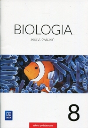 Biologia. Zeszyt ćwiczeń. Klasa 8. Szkoła podstawowa