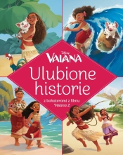 Ulubione historie. Disney Vaiana - Opracowanie zbiorowe
