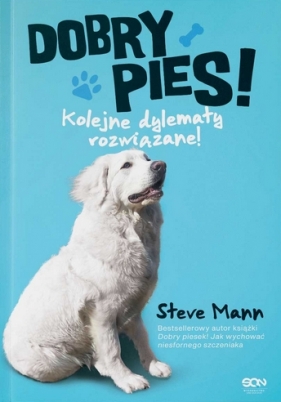 Dobry pies. Kolejne dylematy rozwiązane! - Steve Mann