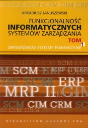Funkcjonalność informatycznych systemów zarządzania Tom 1 - Januszewski Arkadiusz