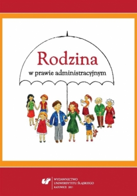 Rodzina w prawie administracyjnym - red. Anna Gronkiewicz, Agnieszka Ziółkowska
