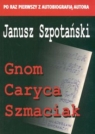 Gnom Caryca Szmaciak Szpotański Janusz