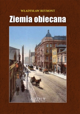 Ziemia obiecana. - Władysław Stanisław Reymont